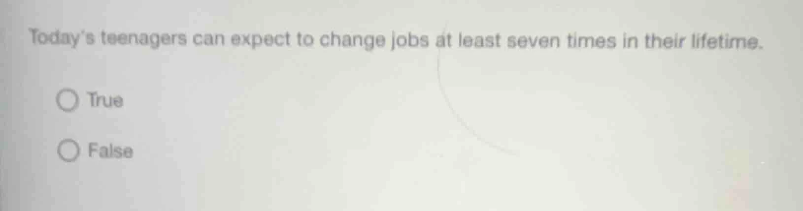 todays teenagers can expect to change jobs at least seven times in thei…