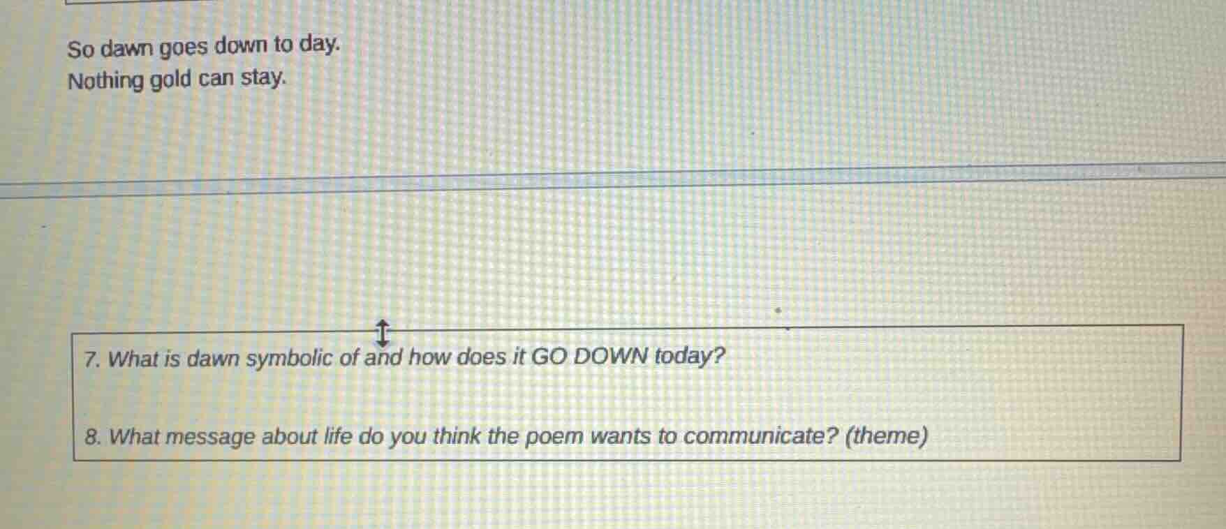 so dawn goes down to day. nothing gold can stay. 7. what is dawn symbol…