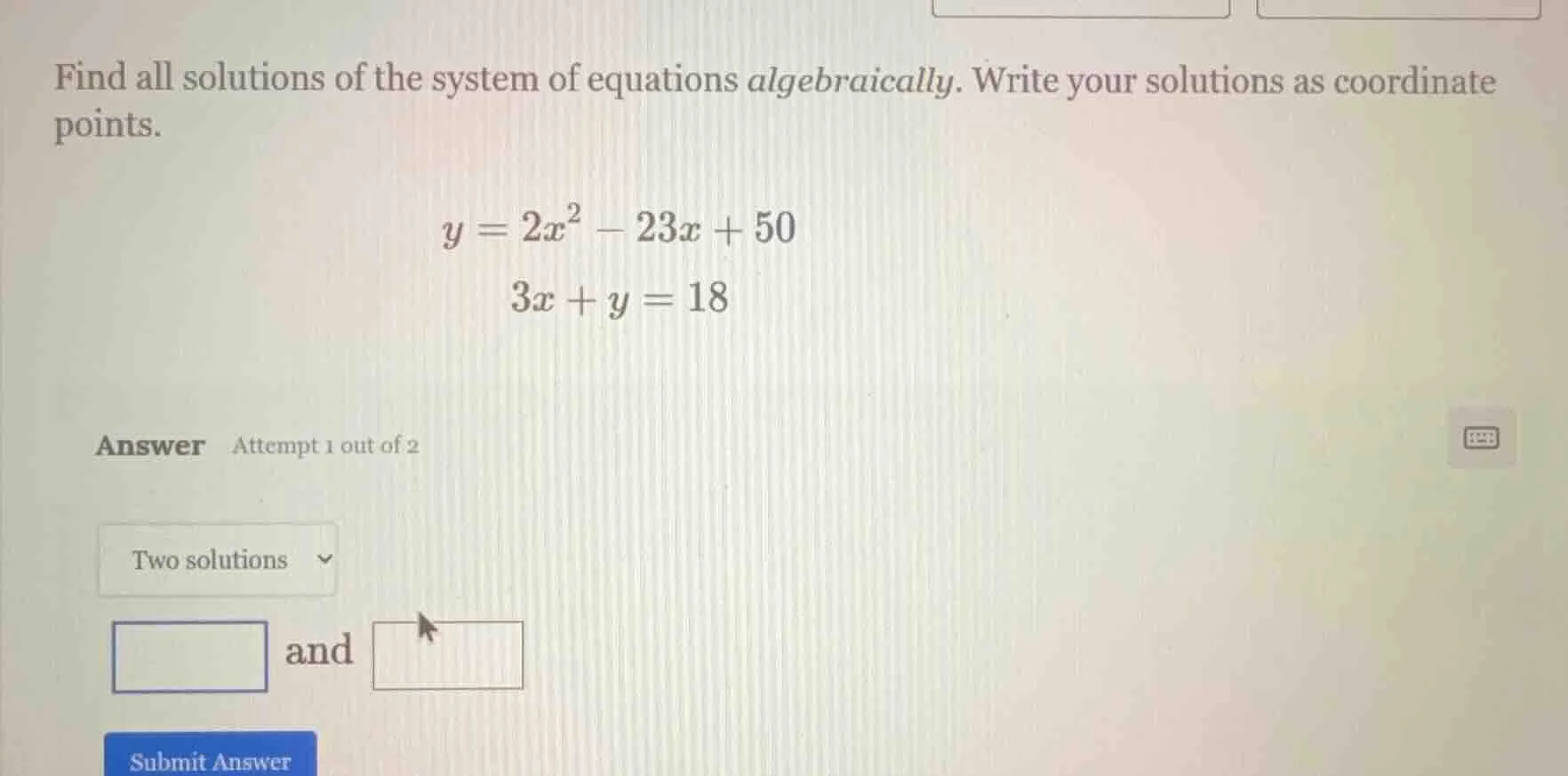 find all solutions of the system of equations algebraically. write your…