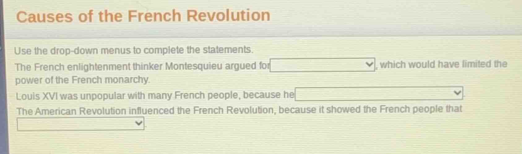 causes of the french revolution use the drop-down menus to complete the…
