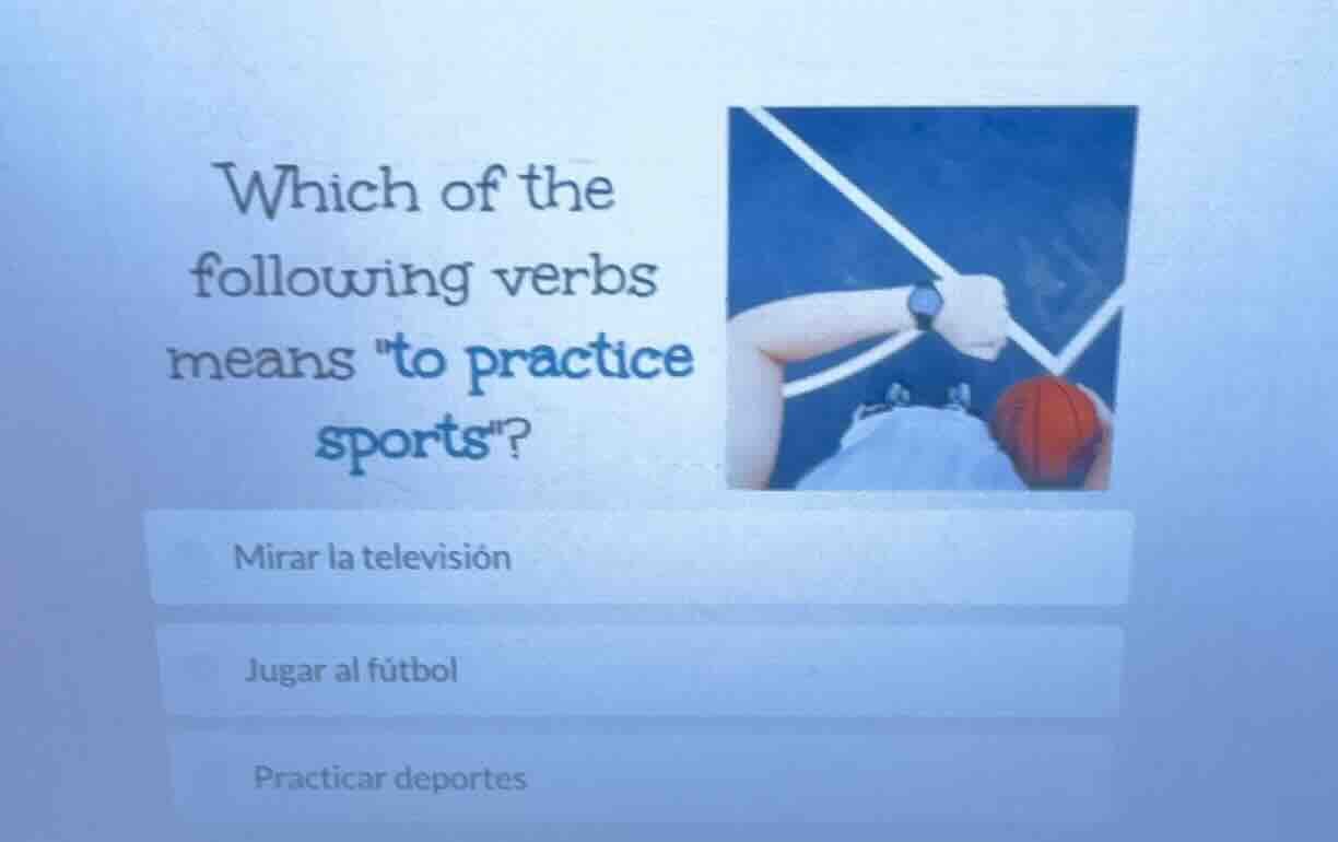 which of the following verbs means \to practice sports\? mirar la telev…