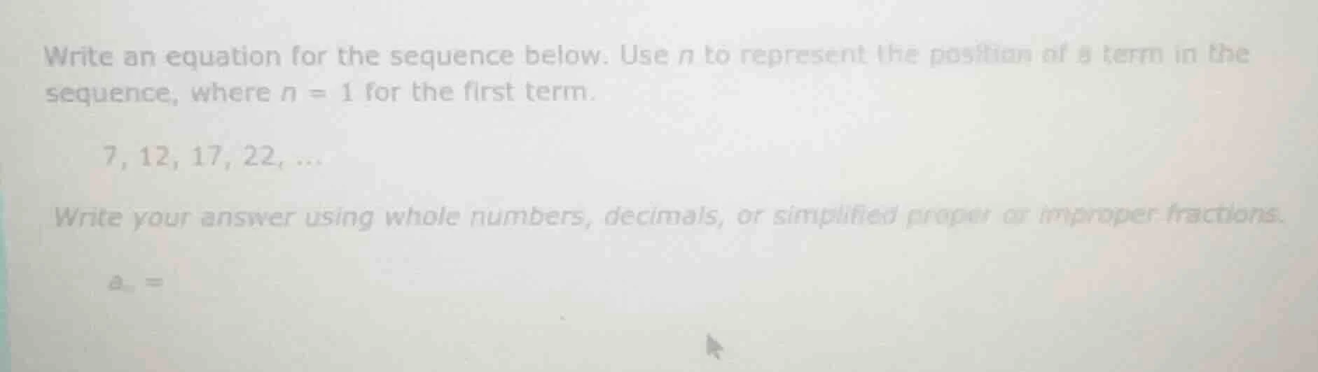 write an equation for the sequence below. use $n$ to represent the posi…