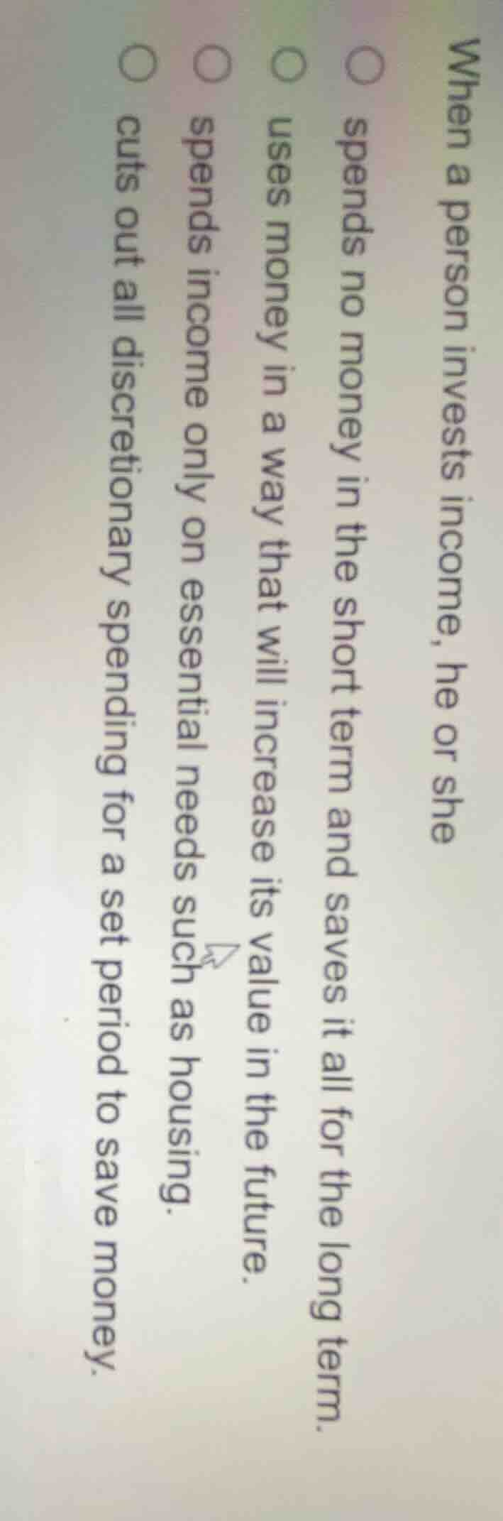when a person invests income, he or she ○ spends no money in the short …