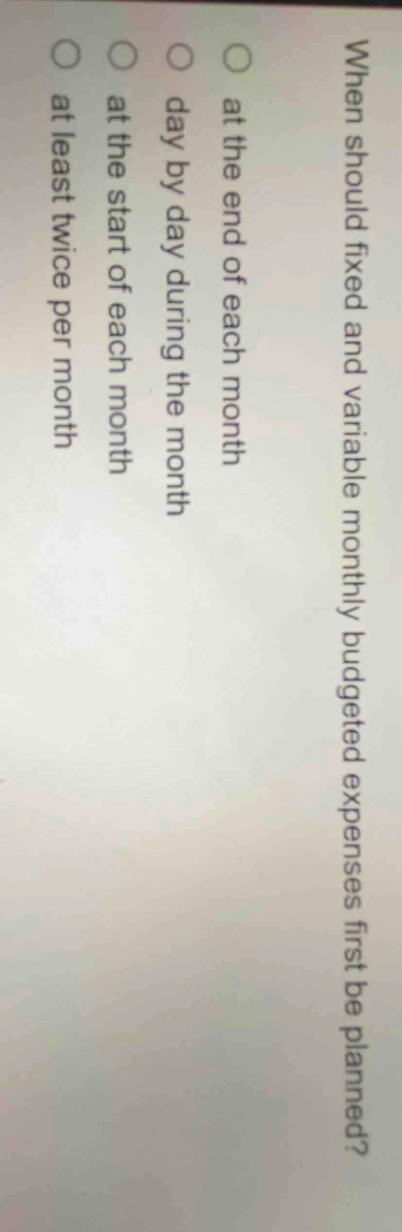 when should fixed and variable monthly budgeted expenses first be plann…