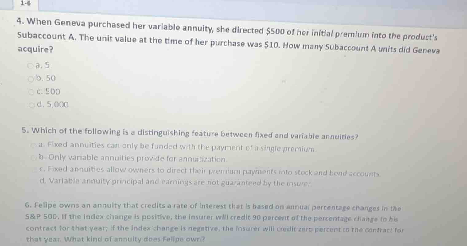 1-6 4. when geneva purchased her variable annuity, she directed $500 of…