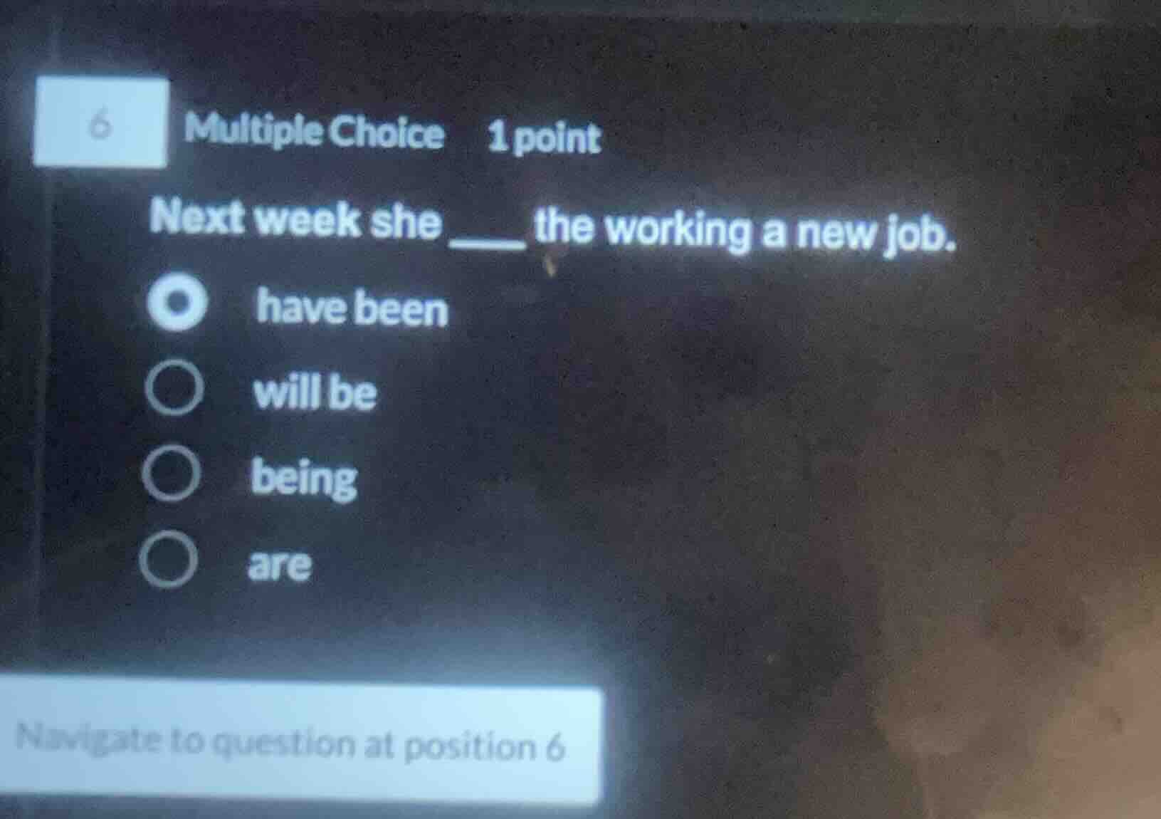 6 multiple choice 1 point next week she ____ the working a new job. - h…