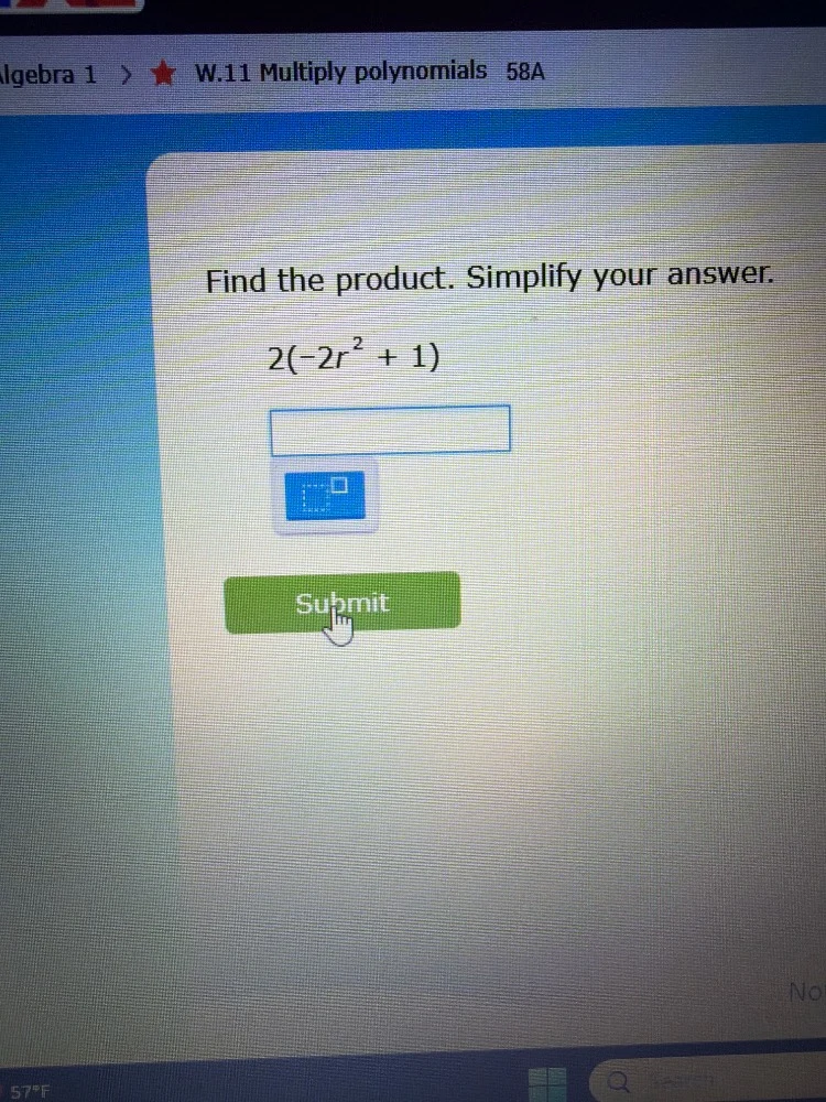 algebra 1 > ★ w.11 multiply polynomials 58a find the product. simplify …