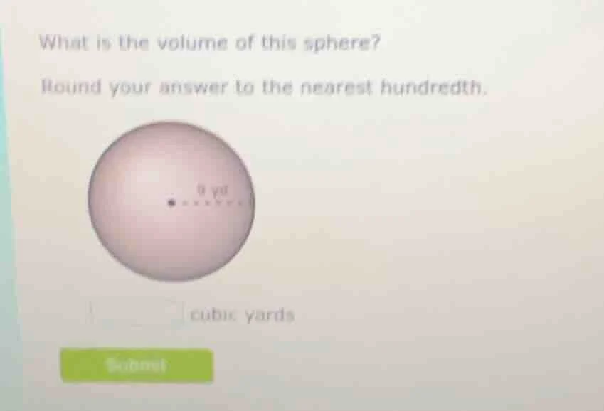 what is the volume of this sphere? round your answer to the nearest hun…