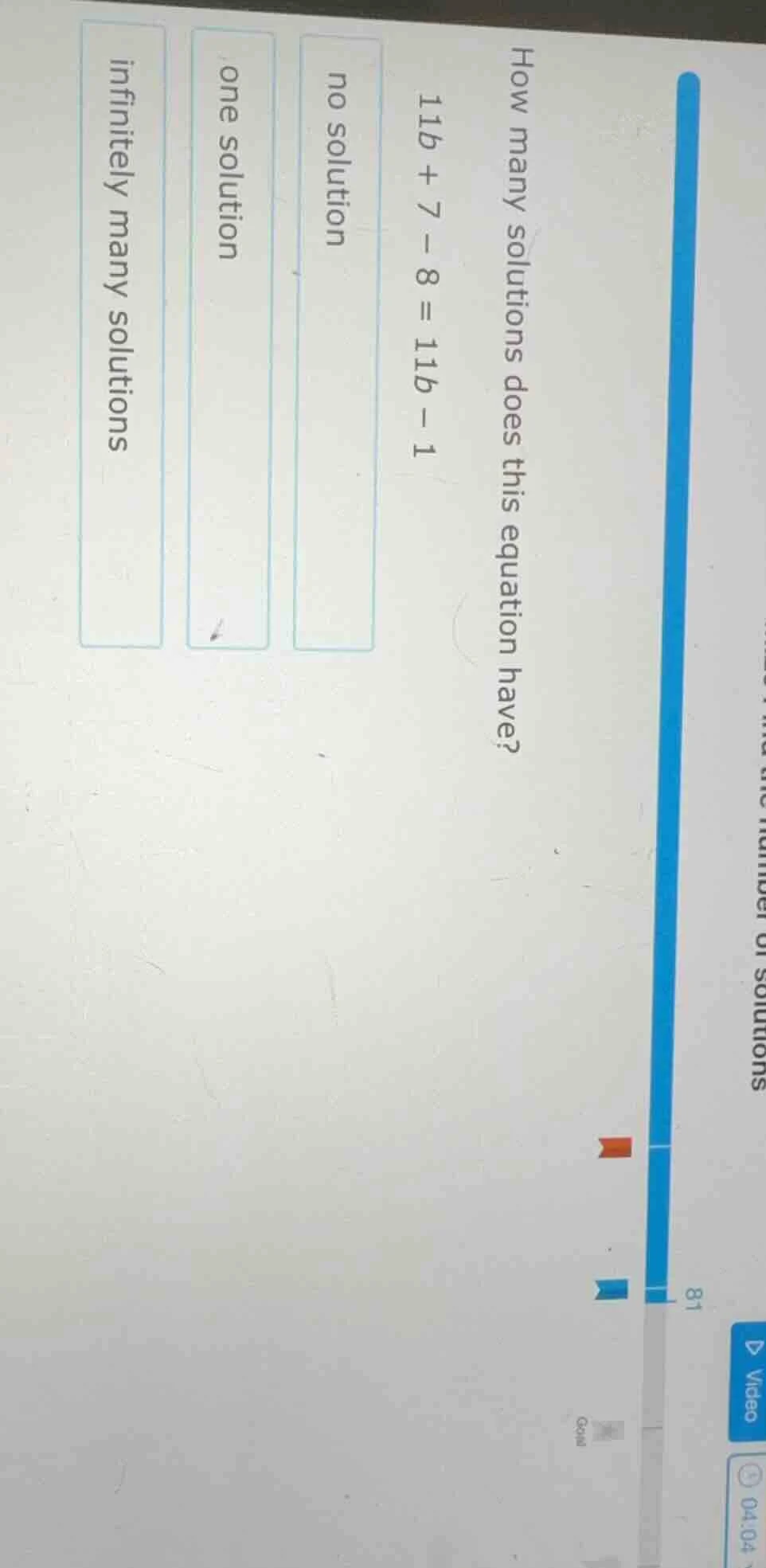 how many solutions does this equation have? $11b + 7 - 8 = 11b - 1$ no …