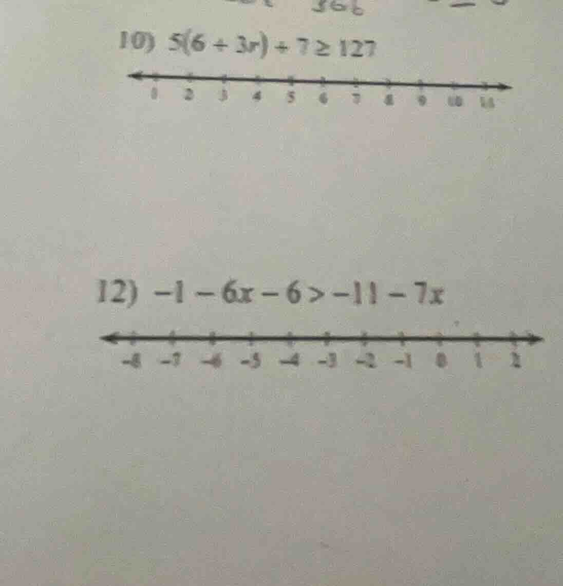 10) $5(6 + 3x) + 7 \\geq 127$ 12) $-1 - 6x - 6 > -11 - 7x$