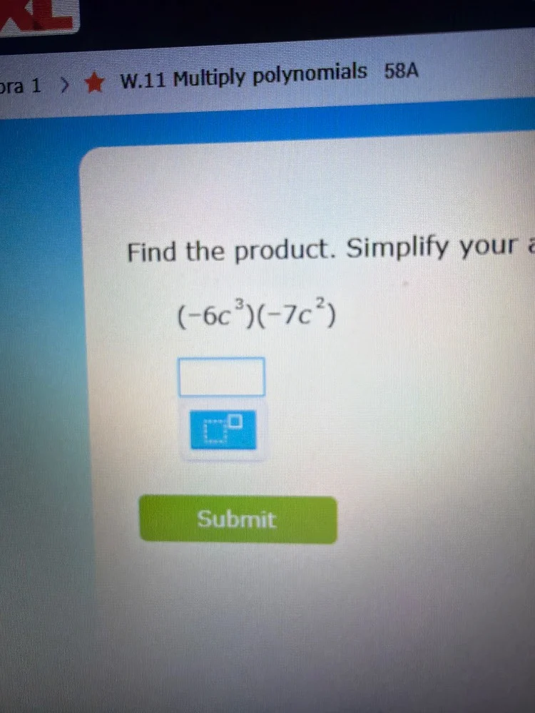 ora 1 > ★ w.11 multiply polynomials 58a find the product. simplify your…