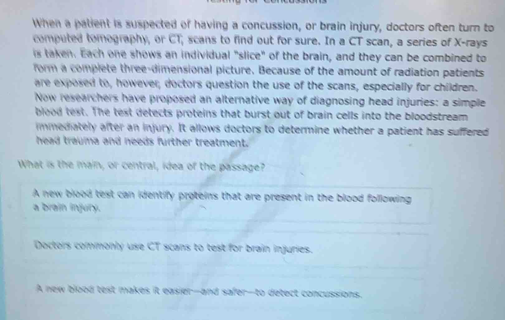 when a patient is suspected of having a concussion, or brain injury, do…