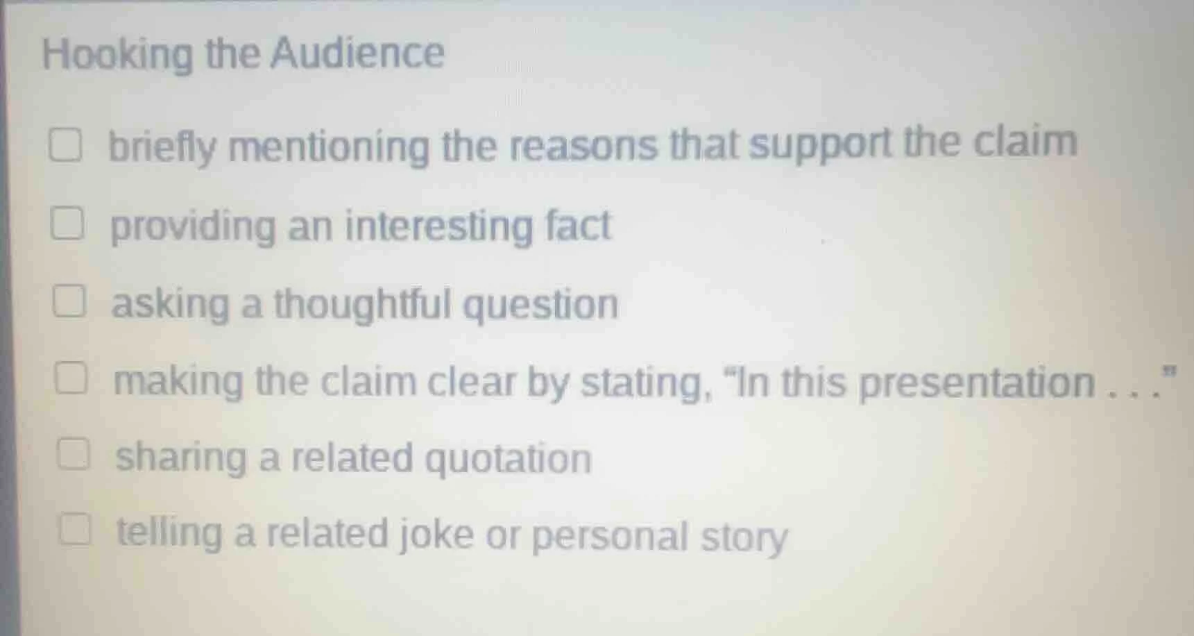 hooking the audience□ briefly mentioning the reasons that support the c…