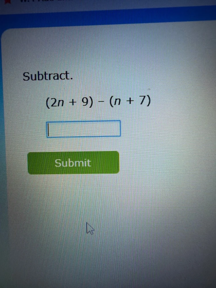 subtract. $(2n + 9) - (n + 7)$