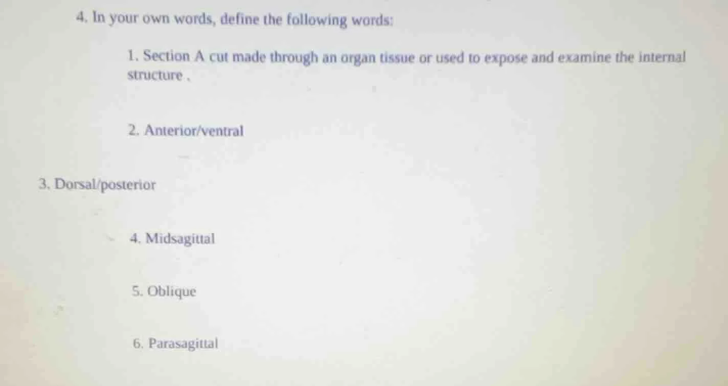 4. in your own words, define the following words: 1. section a cut made…
