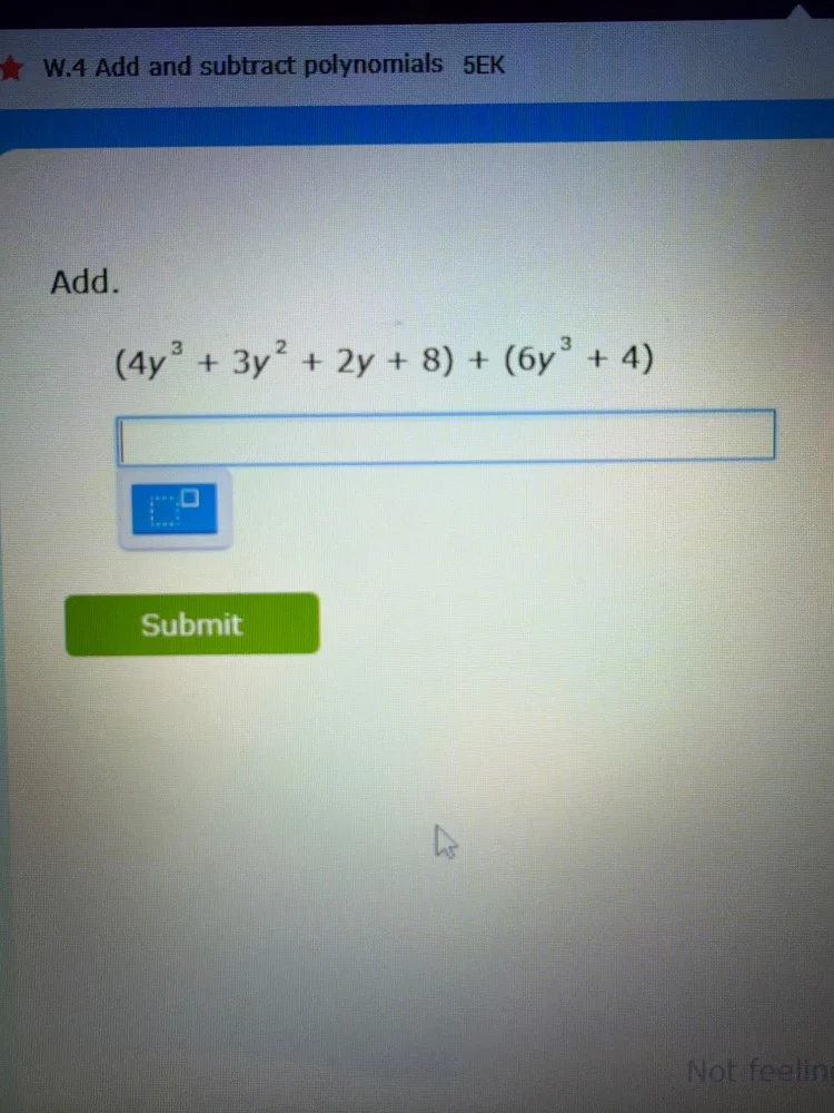 w.4 add and subtract polynomials 5ek add. $(4y^{3}+3y^{2}+2y + 8)+(6y^{…