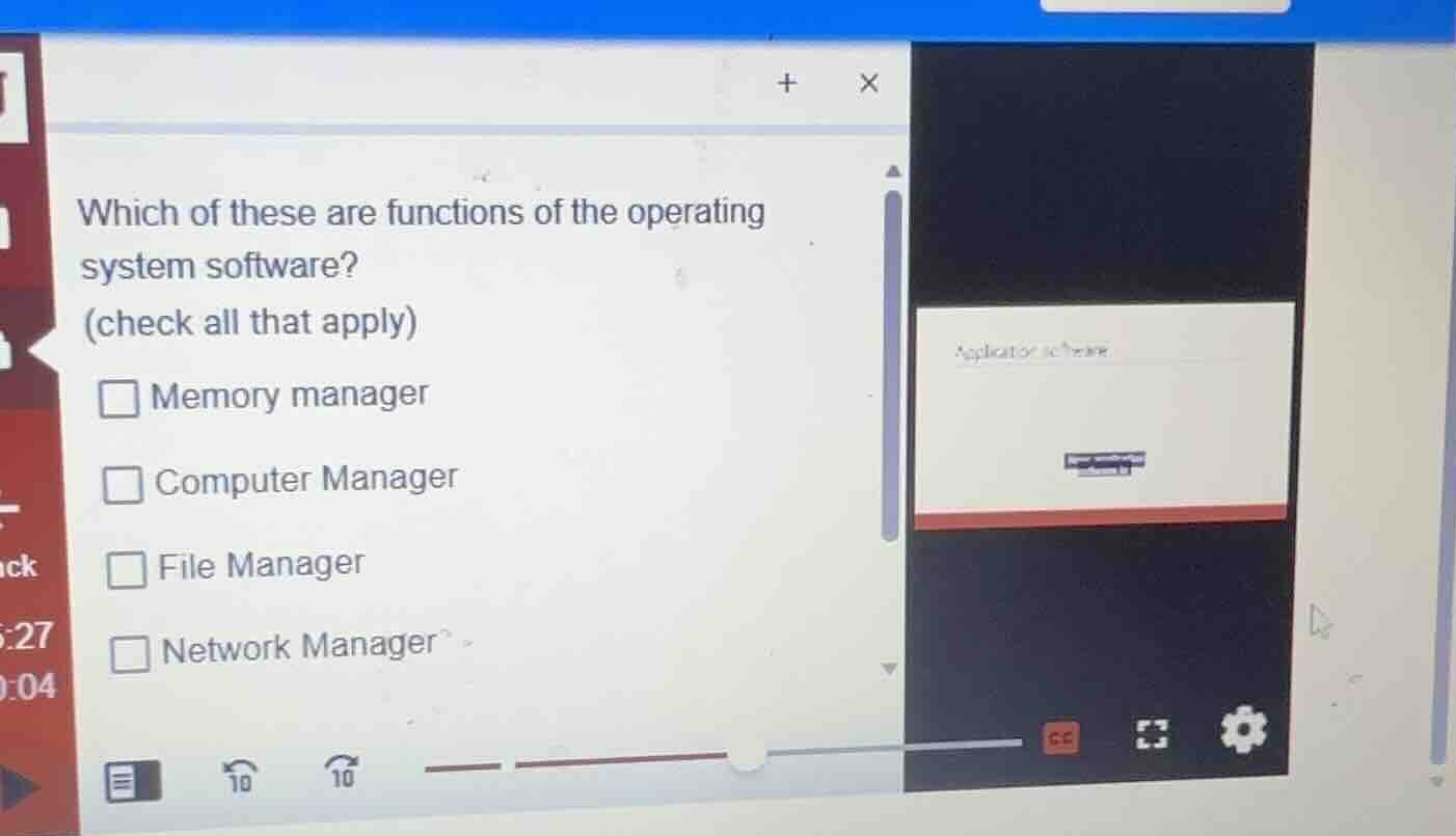 which of these are functions of the operating system software? (check a…