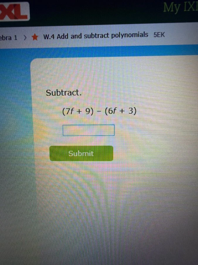 ebra 1 > ★ w.4 add and subtract polynomials 5ek subtract. $(7f + 9) - (…