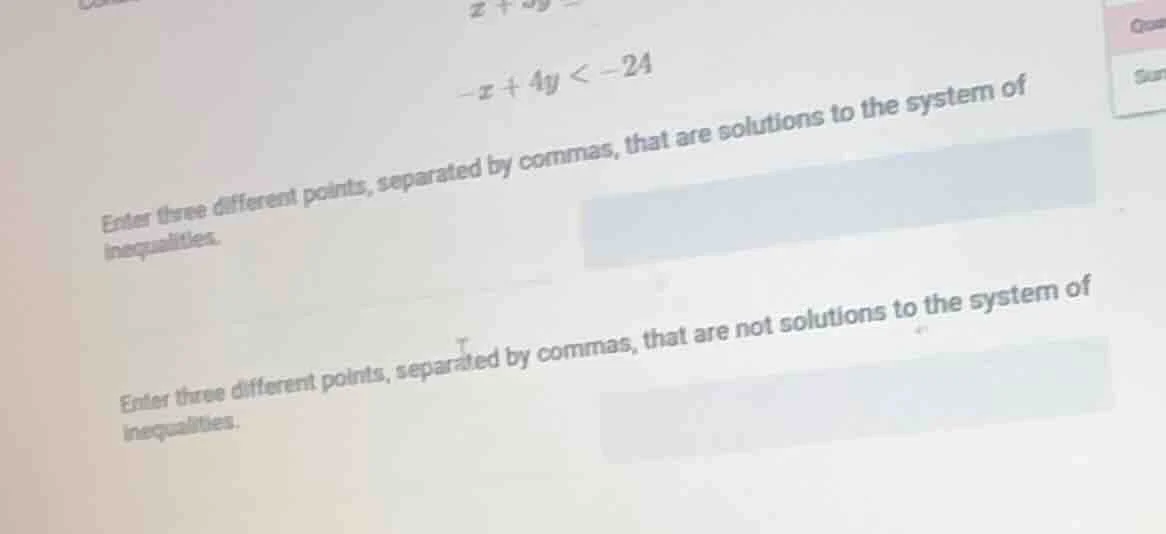 $-x + 4y < -24$ enter three different points, separated by commas, that…