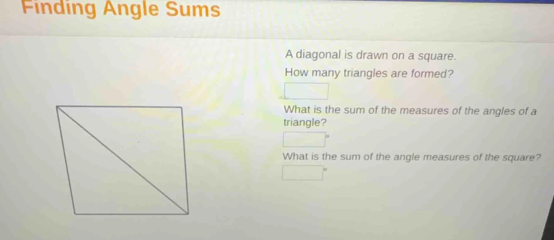 finding angle sums a diagonal is drawn on a square. how many triangles …