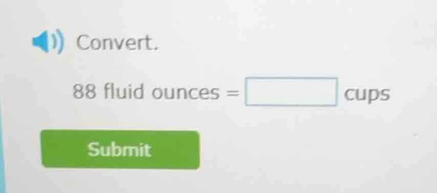 convert. 88 fluid ounces = □ cups submit