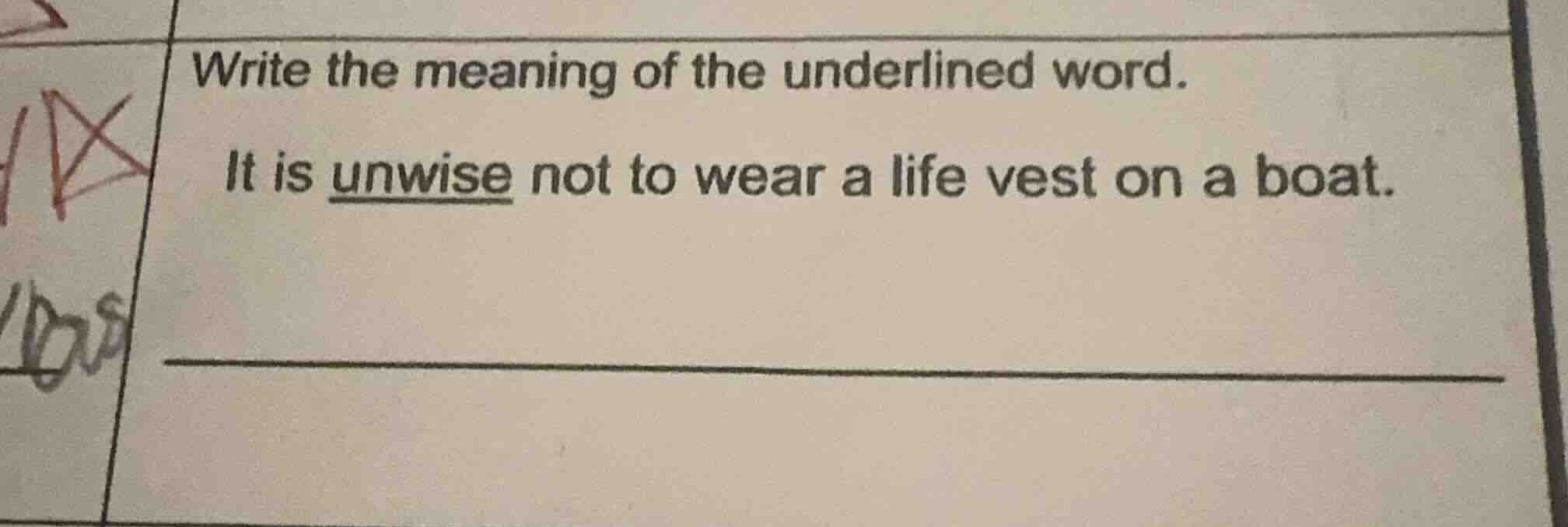 write the meaning of the underlined word. it is unwise not to wear a li…