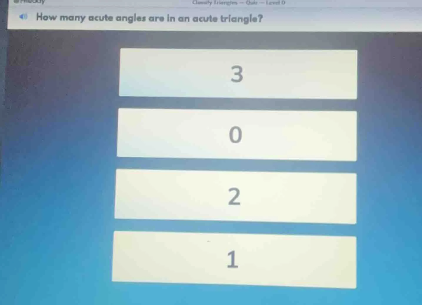 classify triangles — quiz — level 0 how many acute angles are in an acu…