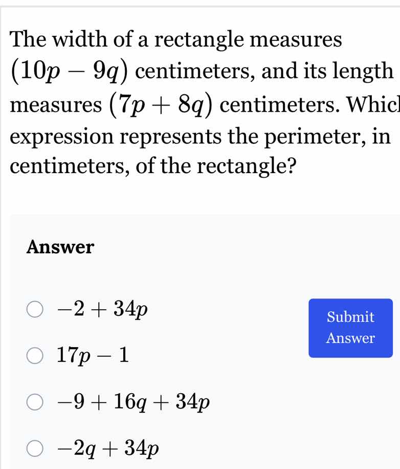 the width of a rectangle measures $(10p - 9q)$ centimeters, and its len…