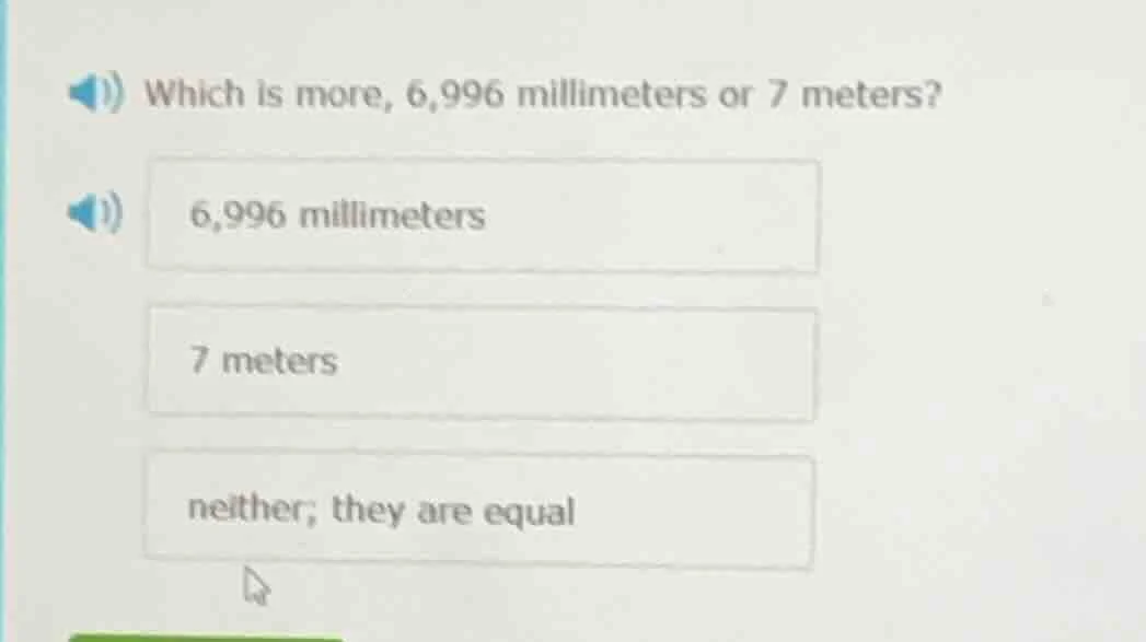 which is more, 6,996 millimeters or 7 meters? 6,996 millimeters 7 meter…
