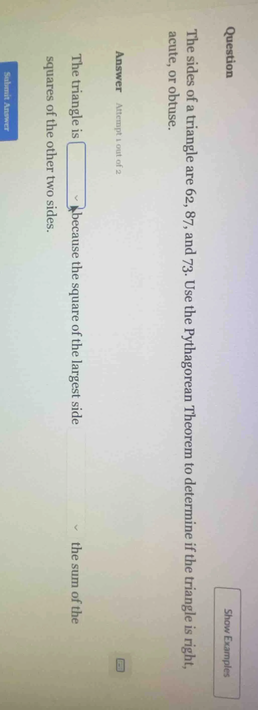 question show examples the sides of a triangle are 62, 87, and 73. use …