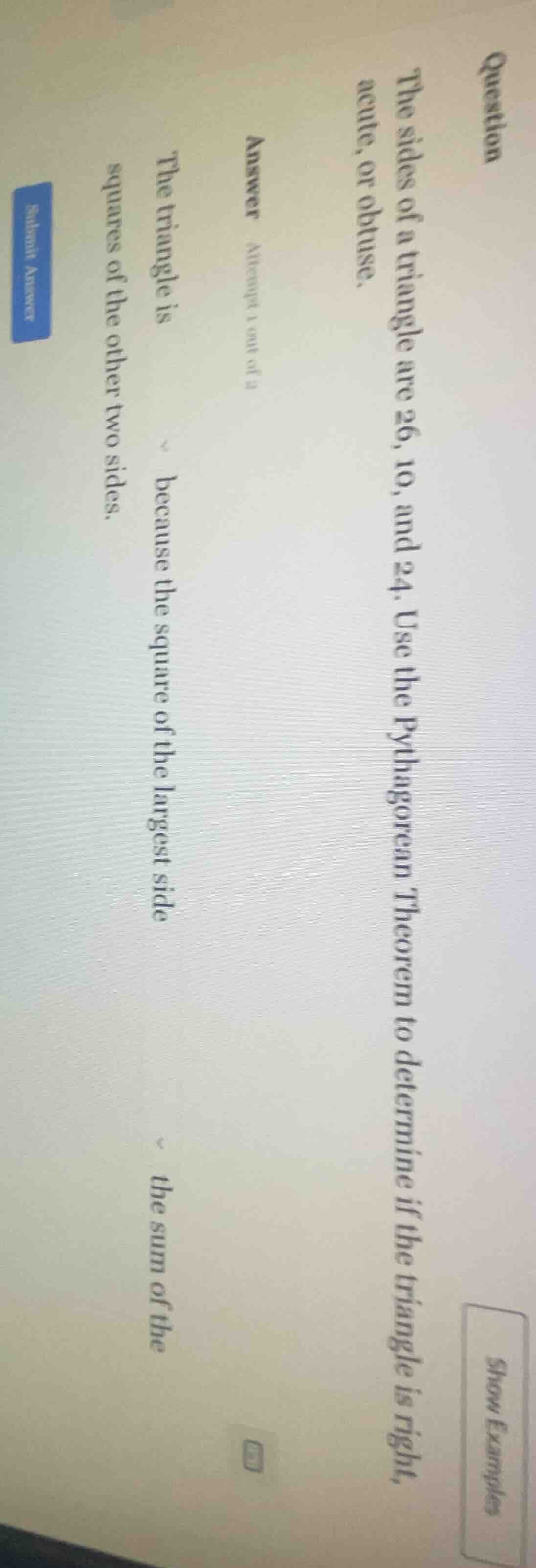 question the sides of a triangle are 26, 10, and 24. use the pythagorea…