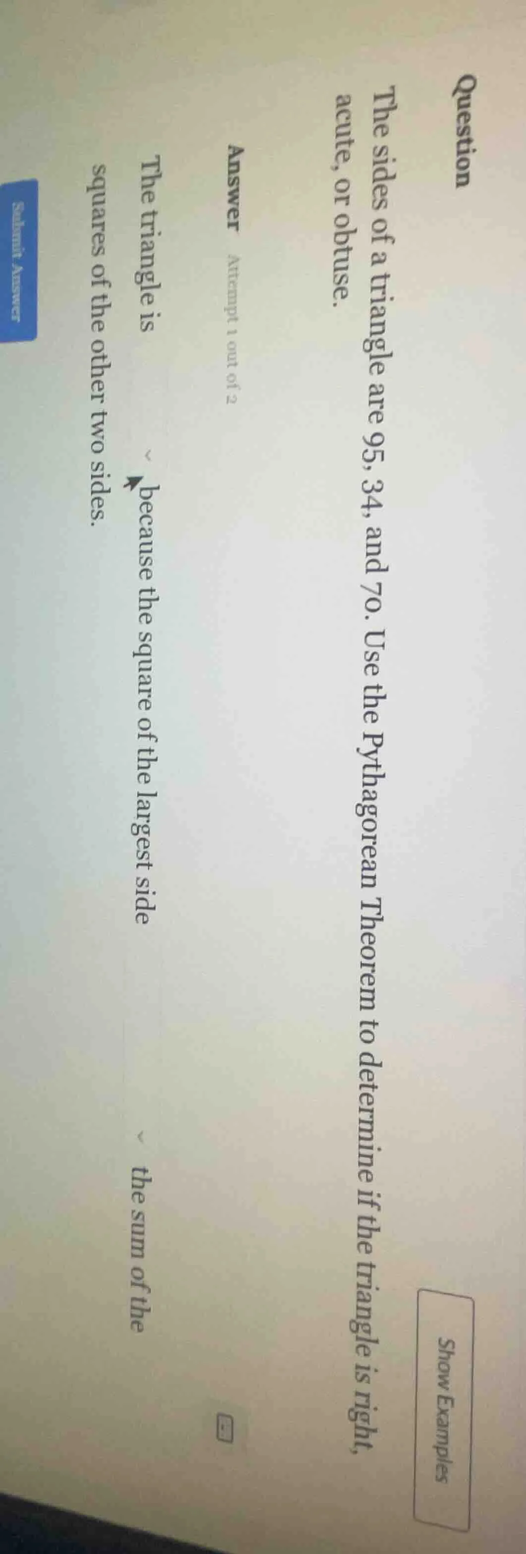 question the sides of a triangle are 95, 34, and 70. use the pythagorea…