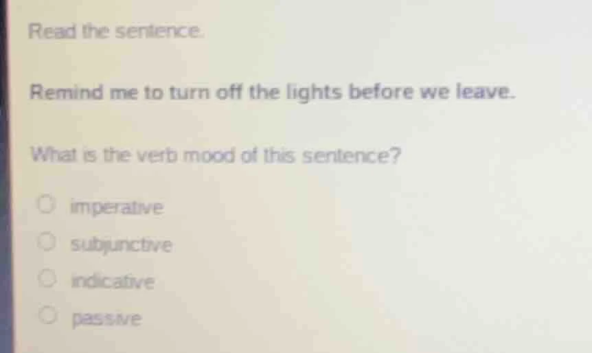 read the sentence. remind me to turn off the lights before we leave. wh…