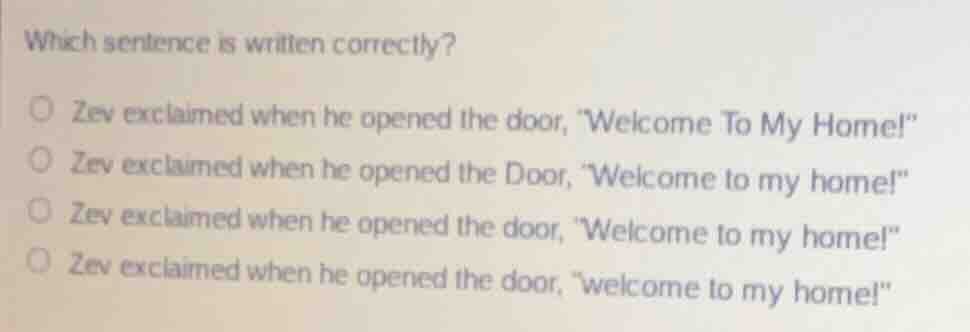 which sentence is written correctly? zev exclaimed when he opened the d…