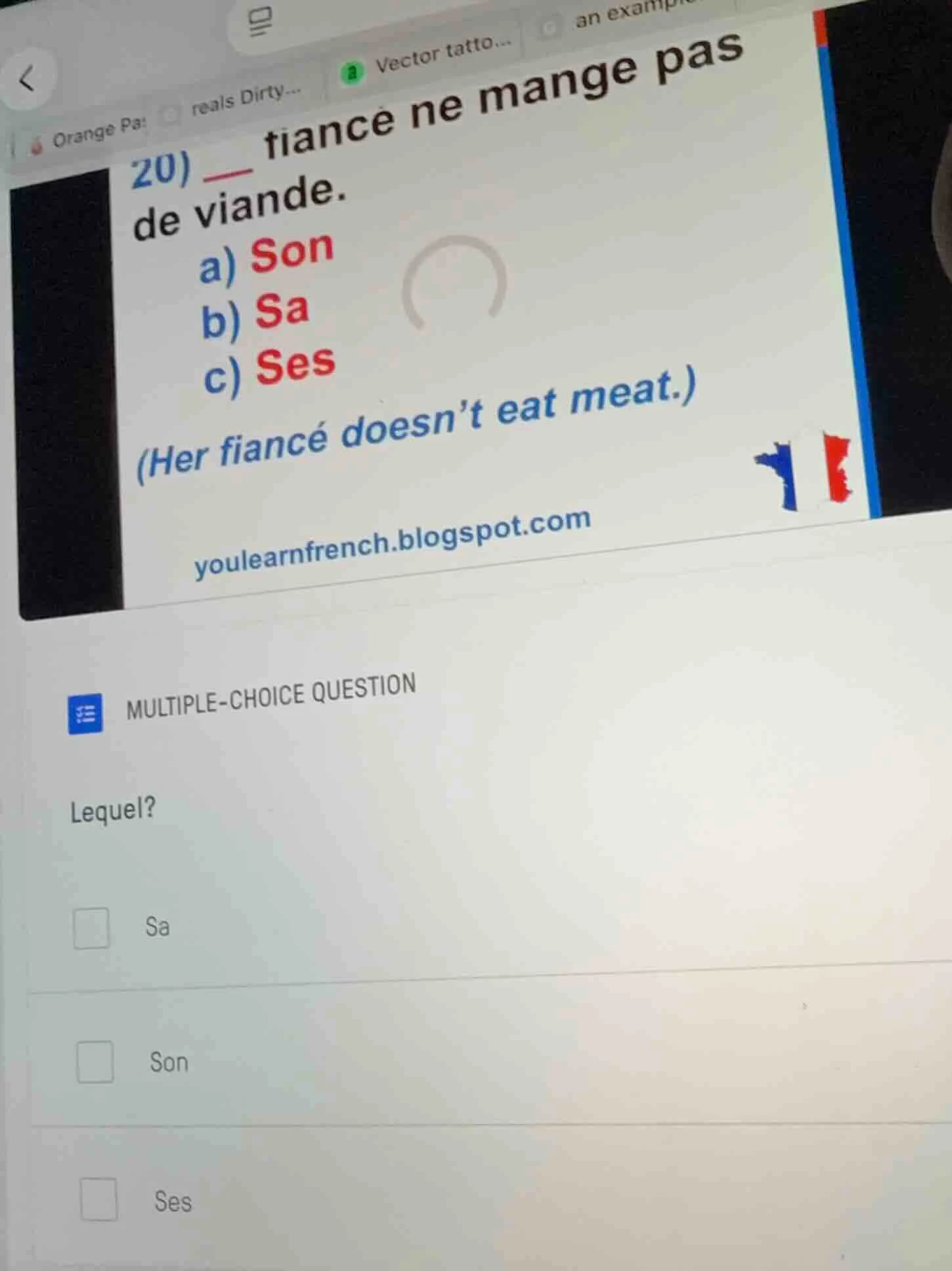 20) ___ fiancé ne mange pas de viande. a) son b) sa c) ses (her fiancé …