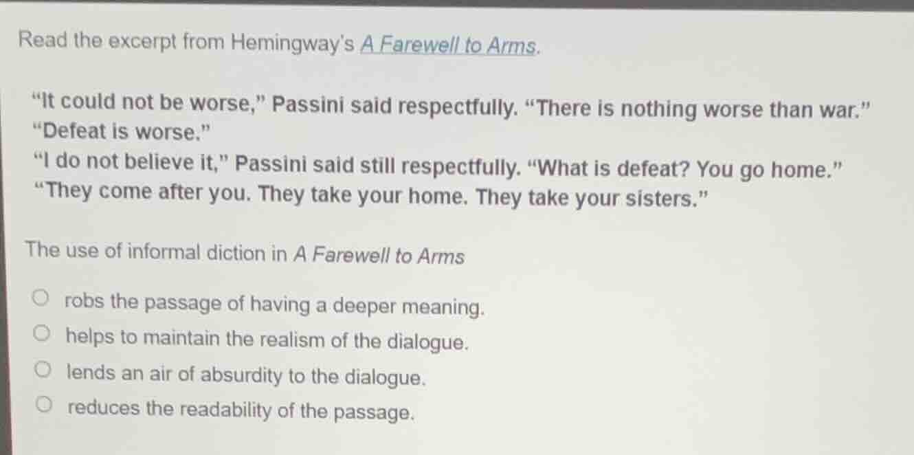 read the excerpt from hemingways a farewell to arms. \it could not be w…