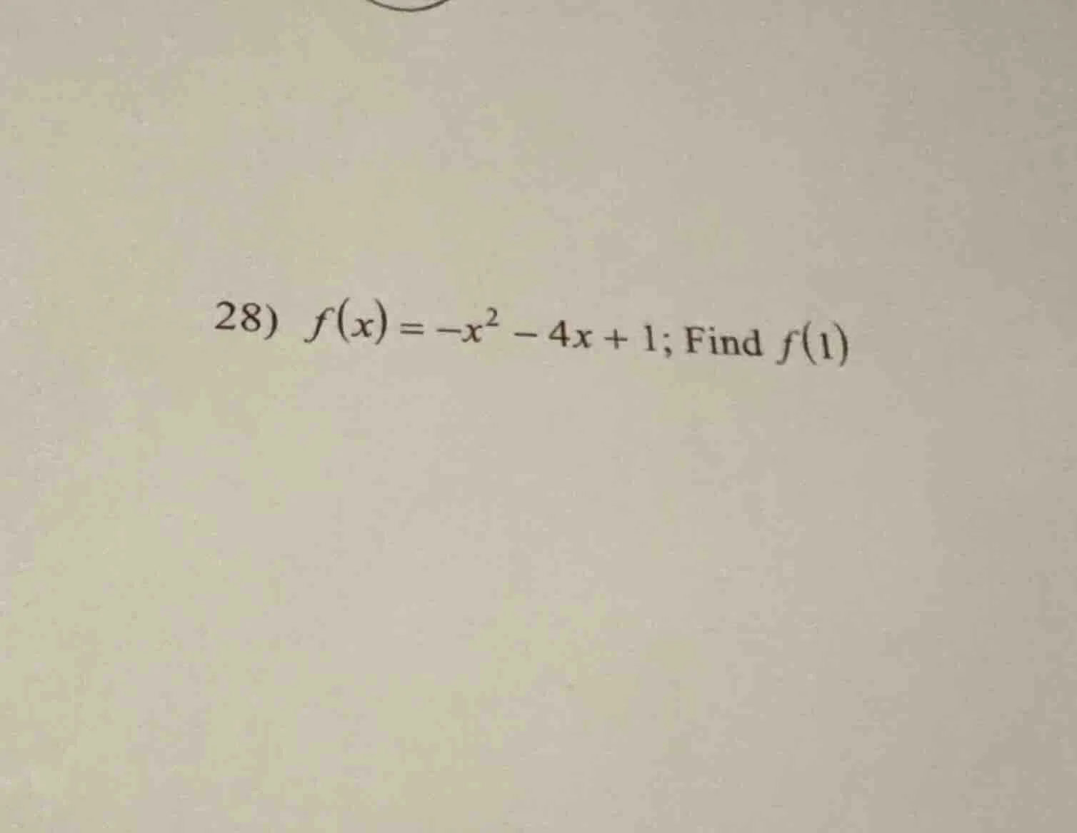 28) $f(x)=-x^2 - 4x + 1$; find $f(1)$