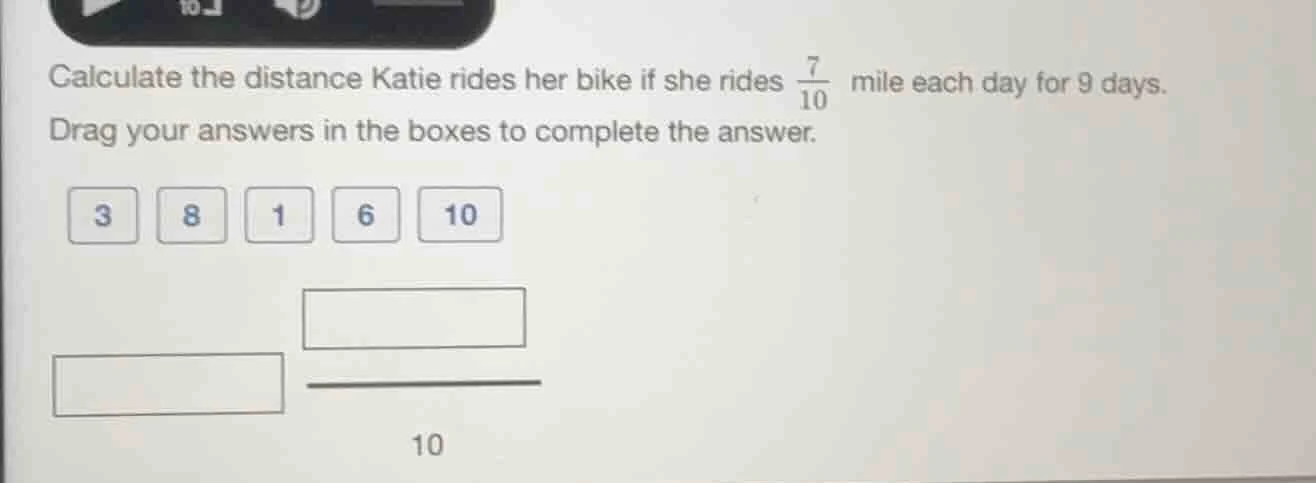calculate the distance katie rides her bike if she rides $\frac{7}{10}$…