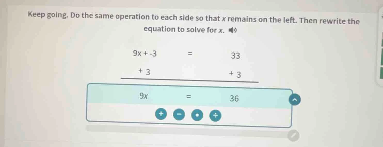 keep going. do the same operation to each side so that x remains on the…