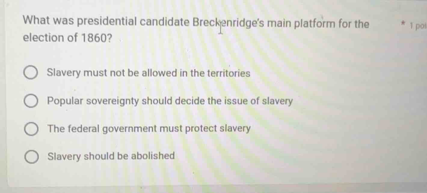 what was presidential candidate breckenridges main platform for the ele…