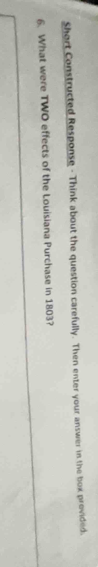 short constructed response - think about the question carefully. then e…