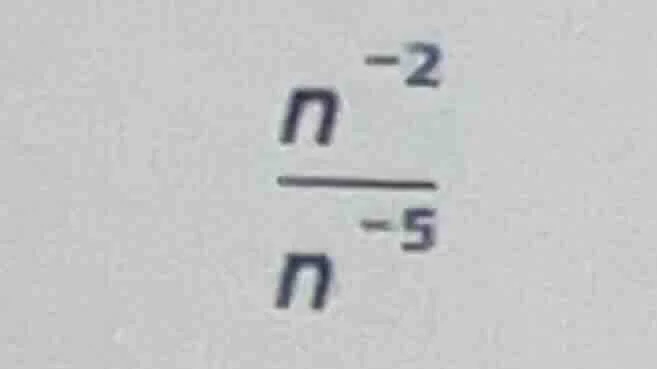 $\\frac{n^{-2}}{n^{-5}}$