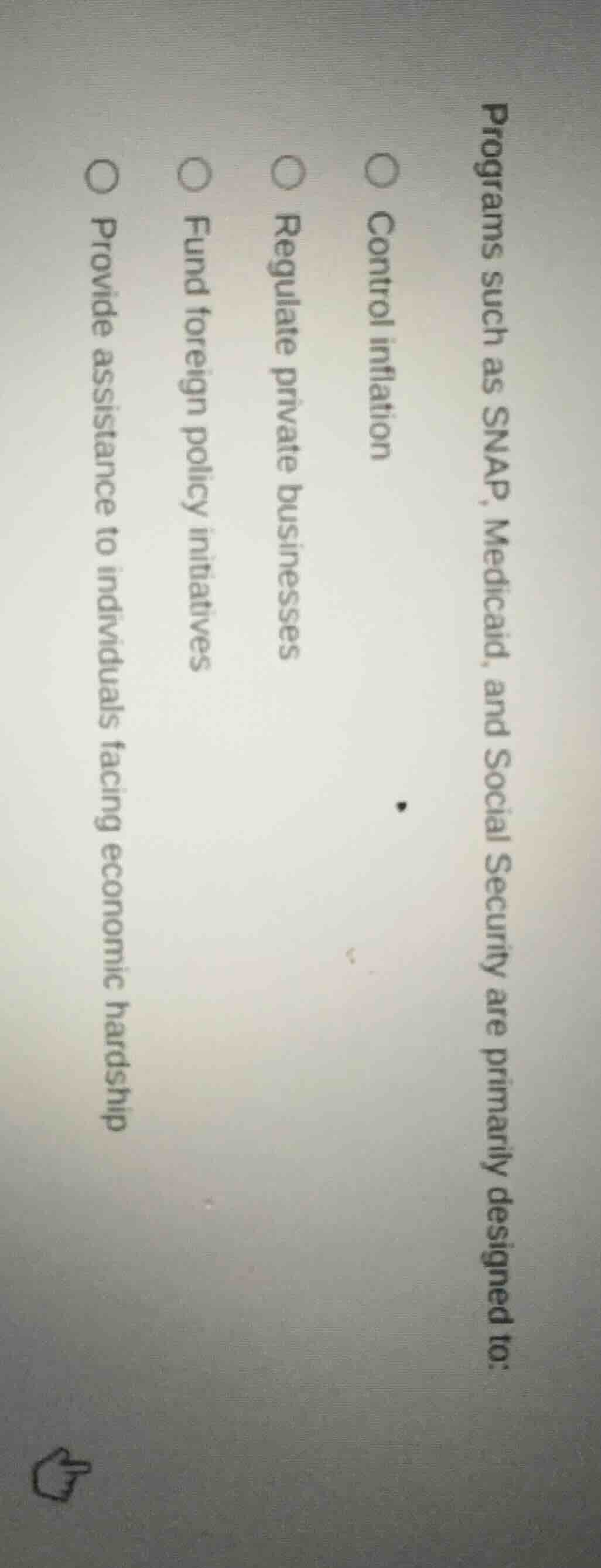 programs such as snap, medicaid, and social security are primarily desi…
