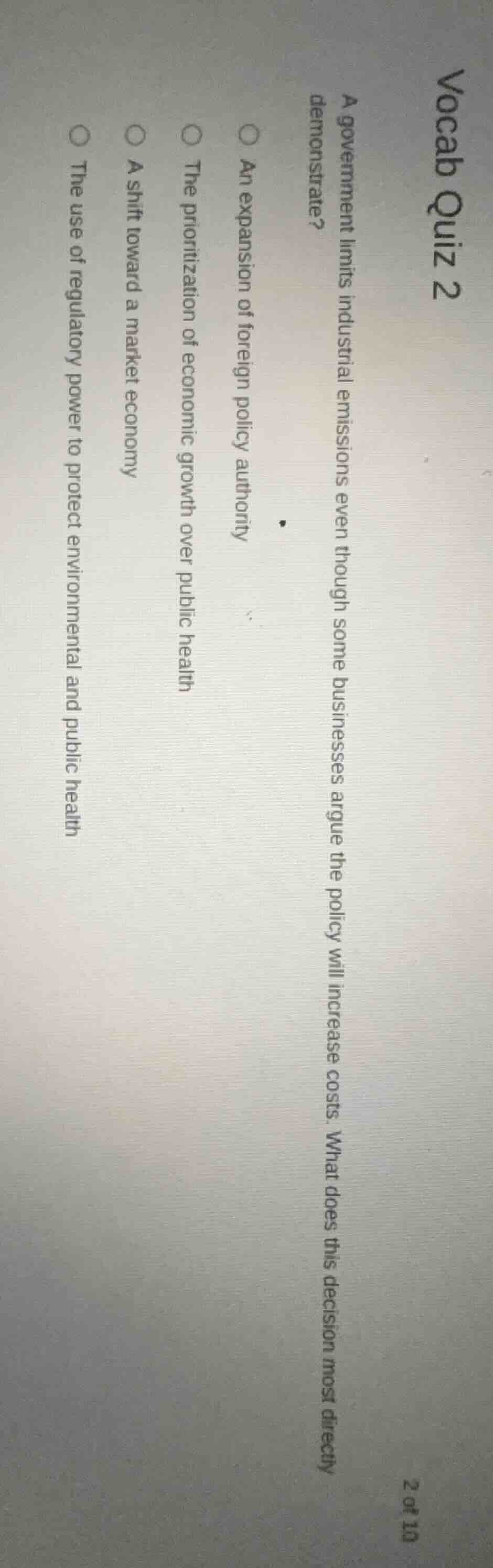 vocab quiz 2 2 of 10 a government limits industrial emissions even thou…