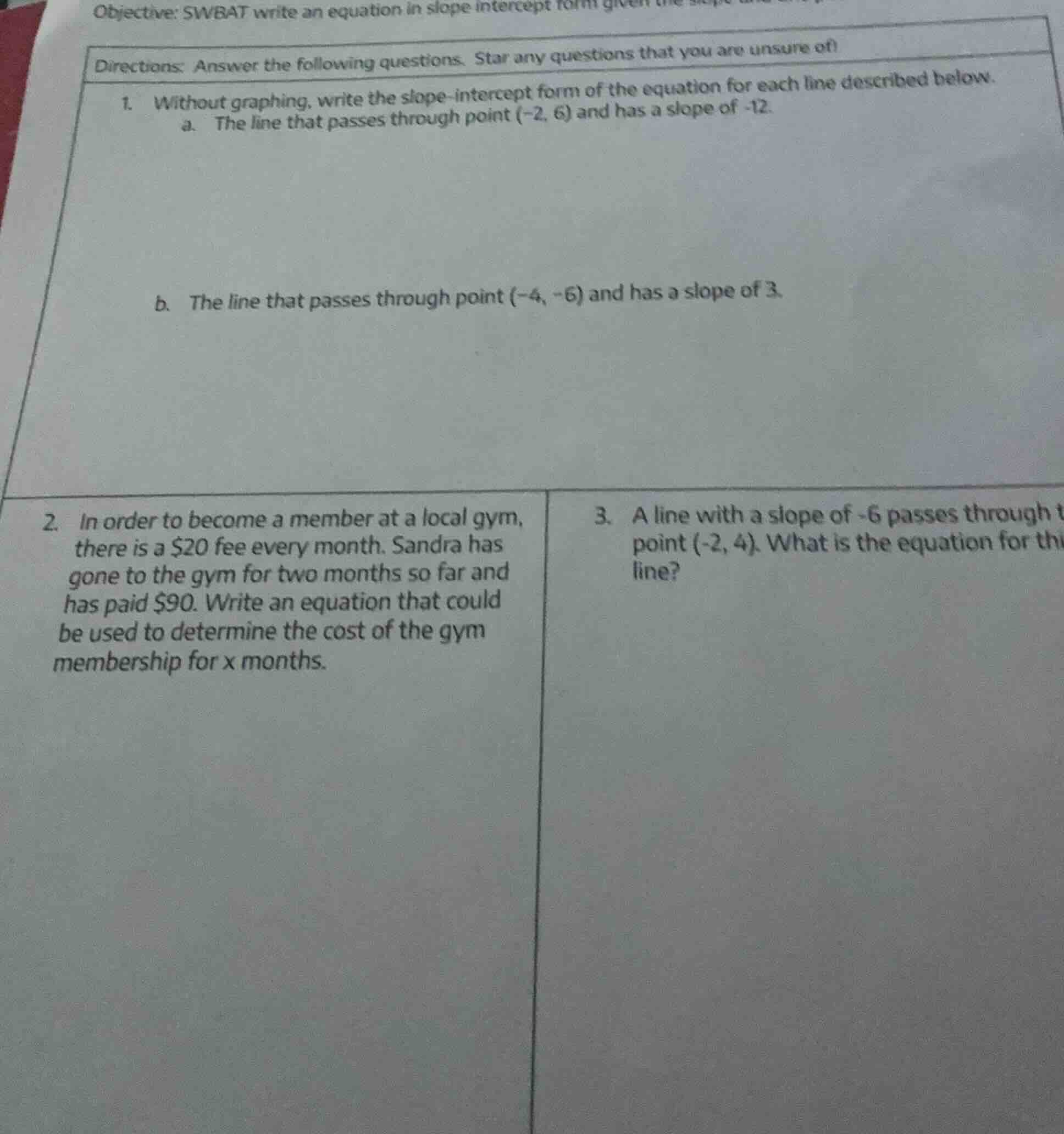 objective: swbat write an equation in slope intercept form given the sl…