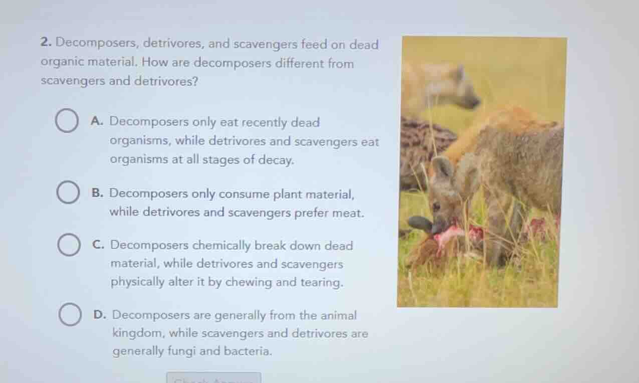2. decomposers, detrivores, and scavengers feed on dead organic materia…
