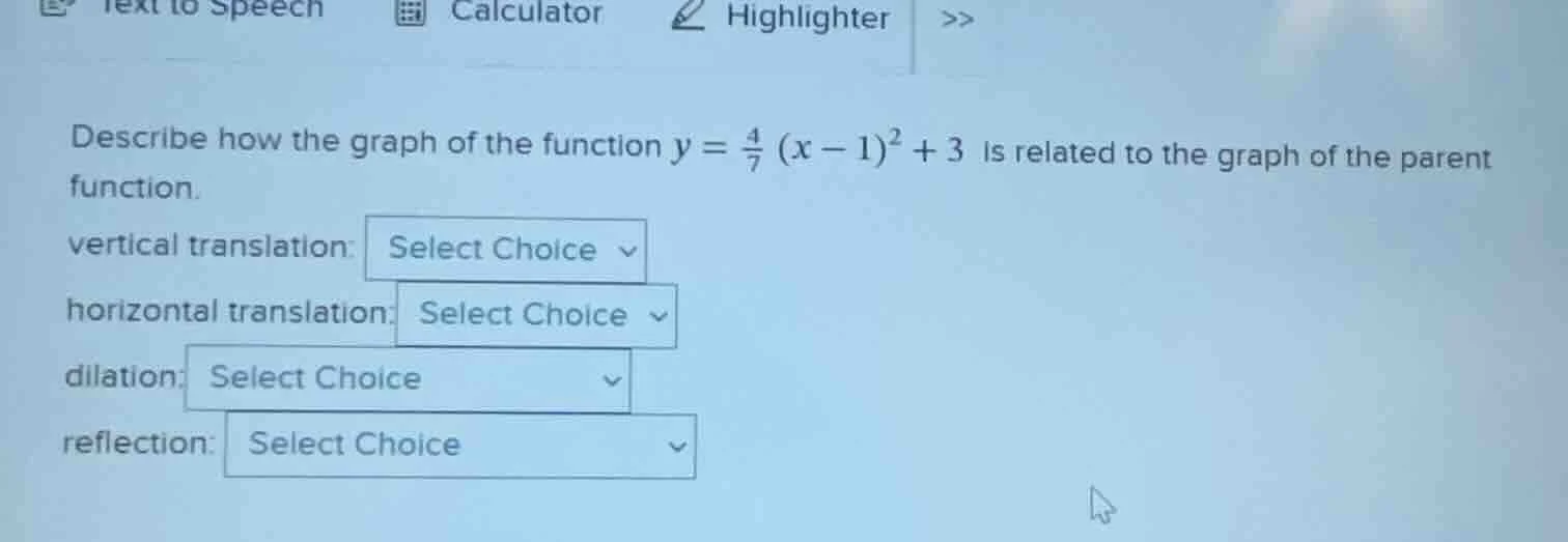 describe how the graph of the function $y = \\frac{4}{7} (x - 1)^2 + 3$…