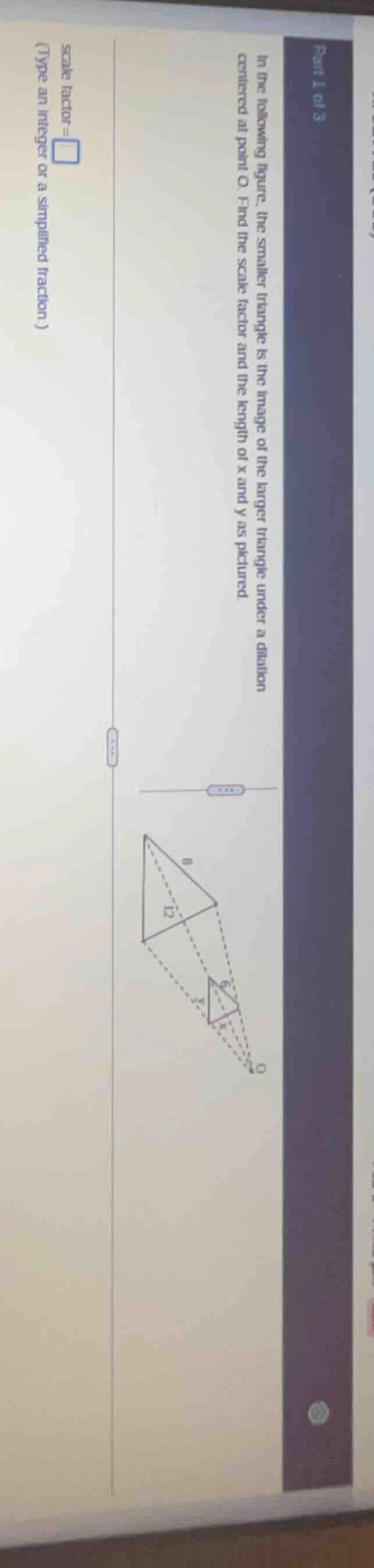 part 1 of 3 in the following figure, the smaller triangle is the image …