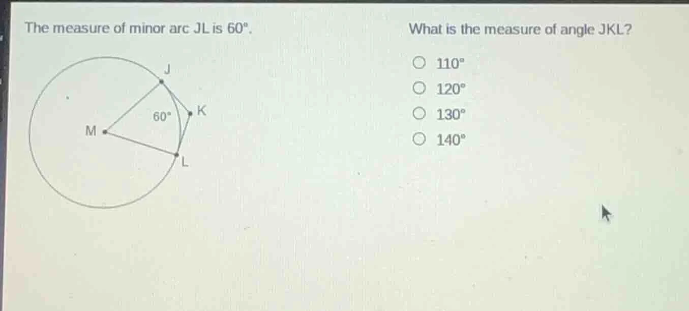 the measure of minor arc jl is $60^{\\circ}$. what is the measure of an…
