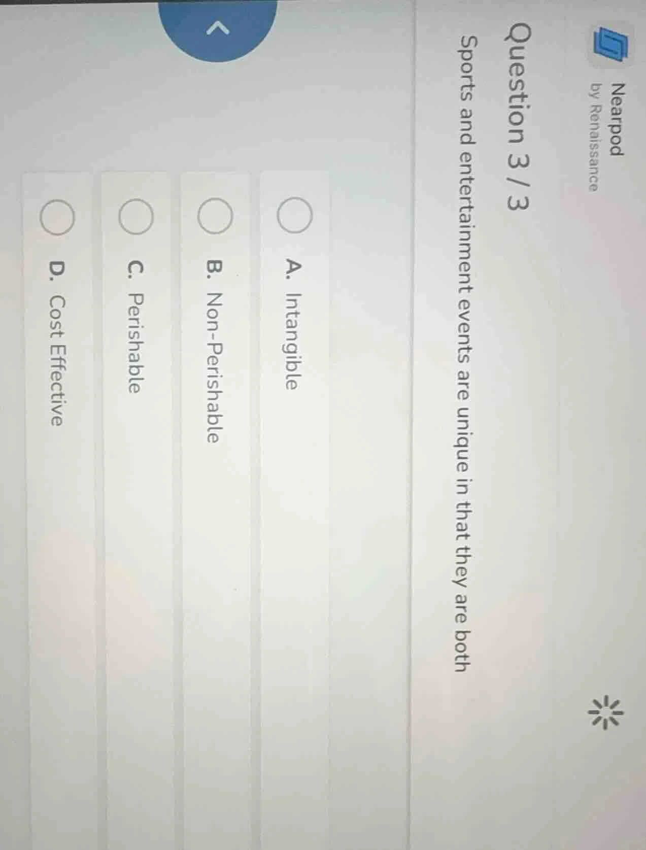 question 3 / 3 sports and entertainment events are unique in that they …